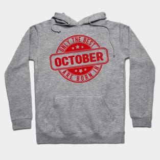 only the best are born in October Hoodie